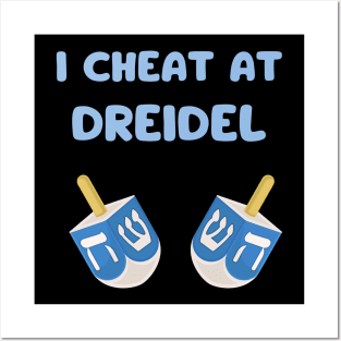 i cheat at dreidel Posters and Art